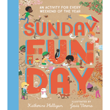 SUNDAY FUNDAY: An Activity For Every Weekend of the Year